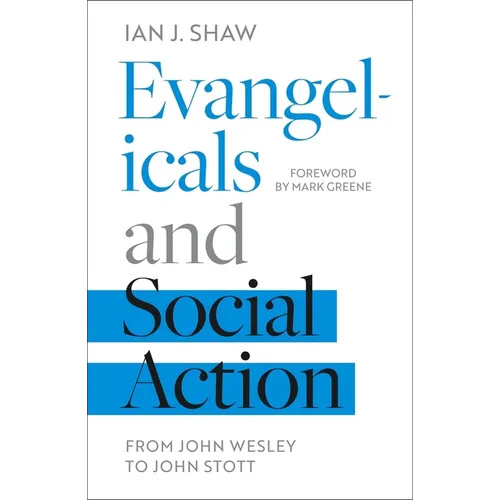 Evangelicals and Social Action: From John Wesley to John Stott