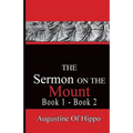 The Sermon On The Mount - Augustine of Hippo: Pathways To The Past