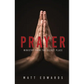 Prayer: Ministry From the Secret Place
