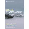 Once for All Delivered to the Saints: Essays on the History of the Christian Faith in Honor of Gerald L. Priest