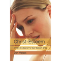 Christ-Esteem: Where the Search for Self-esteem Ends
