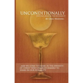 Unconditionally: Finding Jesus in the Eucharist