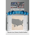 Americans Knocking at Freedom's Door: The Uniquely American Heritage of Religious Freedoms and Government of and by the People