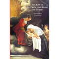 The Life of St. Frances of Rome, and Others - Blessed Lucy of Narni, Dominica of Paradiso, Anne de Montmorency