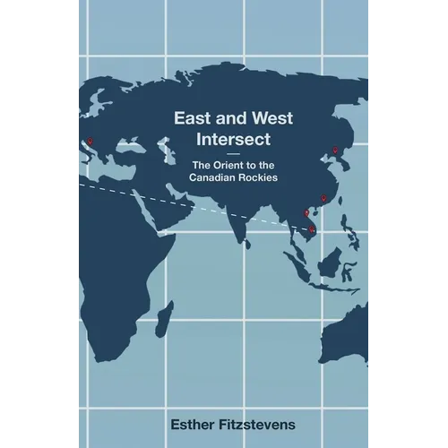 East and West Intersect: The Orient to the Canadian Rockies
