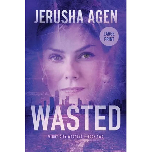 Wasted: A Christian Romantic Suspense (Large Print)