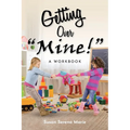 Getting Over "Mine!": A Workbook