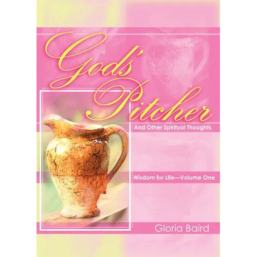 God's Pitcher And Other Spiritual Thoughts