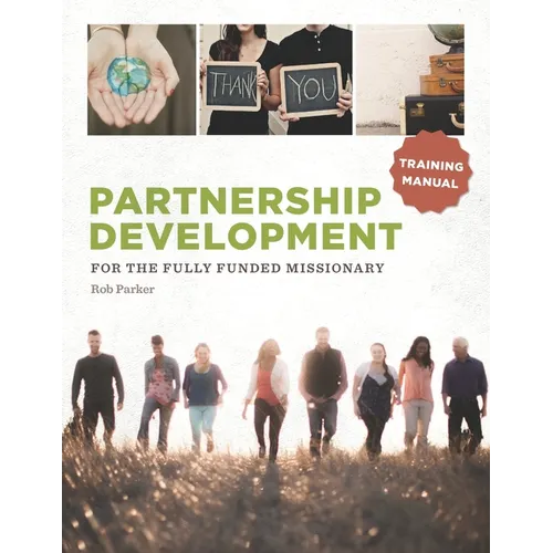 Partnership Development for the Fully Funded Missionary: Training Manual