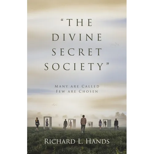 "The Divine Secret Society": Many Are Called Few Are Chosen