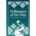 Followers of the Way: Ancient discipleship for modern Christians