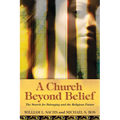 A Church Beyond Belief: The Search for Belonging and the Religious Future