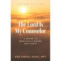 The Lord Is My Counselor: A Guide to Biblically-Based Self-Help