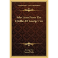 Selections From The Epistles Of George Fox