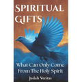Spiritual Gifts: What Can Only Come From The Holy Spirit