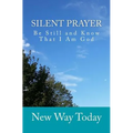 Silent Prayer: Be Still and Know That I Am God