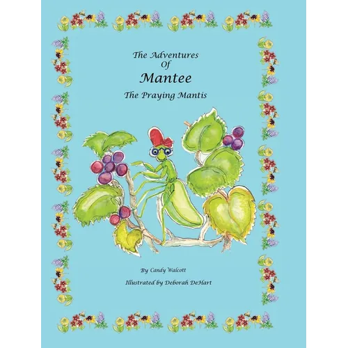 The Adventures of Mantee the Praying Mantis