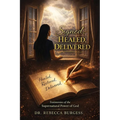Signed, Healed, Delivered: Testimonies of the Supernatural Power of God