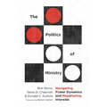 The Politics of Ministry: Navigating Power Dynamics and Negotiating Interests