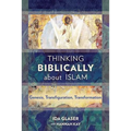Thinking Biblically about Islam: Genesis, Transfiguration, Transformation