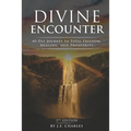 Divine Encounter: 40 Day Journey to total freedom, healing and prosperity