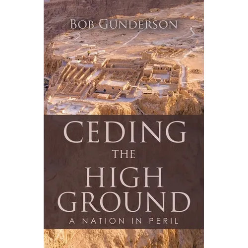 Ceding the High Ground: A Nation in Peril