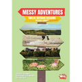 Messy Adventures: Twelve outdoor sessions for Messy Churches (with lots of science)