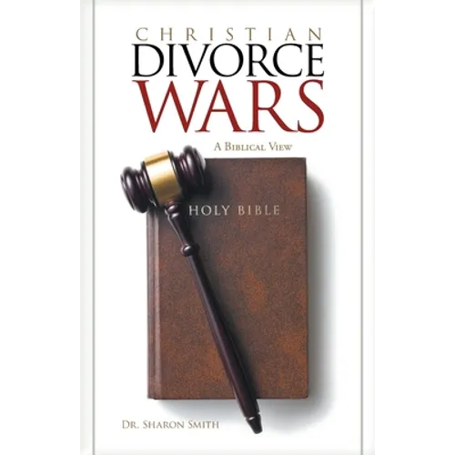 Christian Divorce Wars: A Biblical View