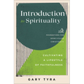 Introduction to Spirituality: Cultivating a Lifestyle of Faithfulness