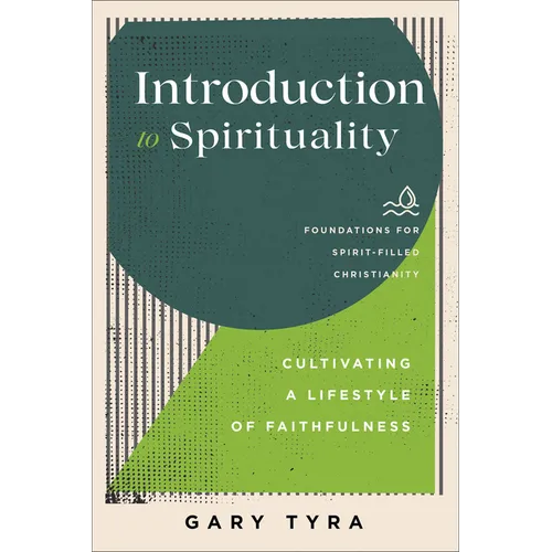 Introduction to Spirituality: Cultivating a Lifestyle of Faithfulness