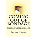 Coming Out of Bondage: God's Strategic Plans For Financial Breakthroughs
