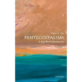 Pentecostalism: A Very Short Introduction