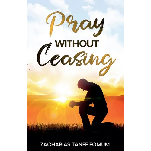 Pray Without Ceasing