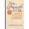 New Nazareths In Us: Sermons & Meditations on Seeking Christ & His Mother
