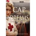Cap Full of Dreams: A Novel of Historical Fiction