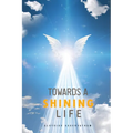 Towards A Shining Life