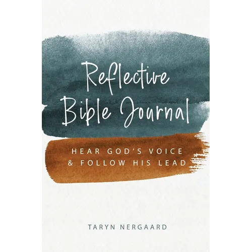 Reflective Bible Journal: Hear God's Voice and Follow His Lead