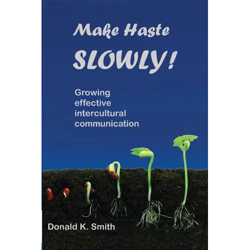 Make Haste SLOWLY!: Growing effective intercultural communication