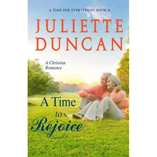 A Time to Rejoice: A Christian Romance