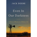 Even in Our Darkness: A Story of Beauty in a Broken Life