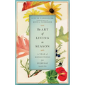 The Art of Living in Season: A Year of Reflections for Everyday Saints