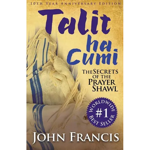 Talitha Cumi: Secrets of the Prayer Shawl - New Edition