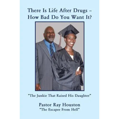 There Is Life After Drugs-How Bad Do You Want It?