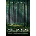 Meditations for Mediocre Mystics