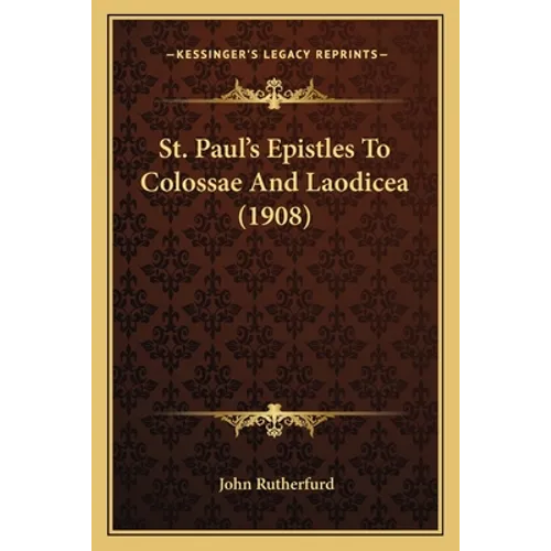 St. Paul's Epistles To Colossae And Laodicea (1908)
