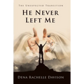 He Never Left Me: The Unexpected Transition
