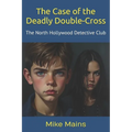 The Case of the Deadly Double-Cross