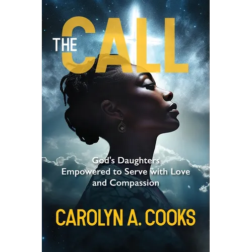 The Call: God's Daughters Empowered to Serve with Love and Compassion