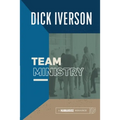 Team Ministry: Putting Together a Team that Makes Churches Grow