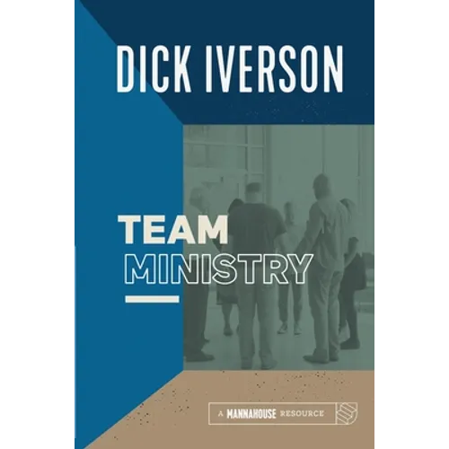 Team Ministry: Putting Together a Team that Makes Churches Grow